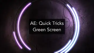 AE19 Quick Tricks Green Screen