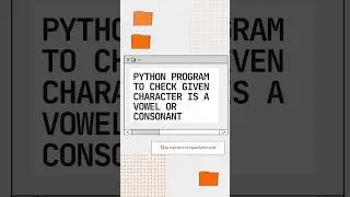 Check Given Character is Vowels or Constant #programming #cloud #certificate #techno #python #career