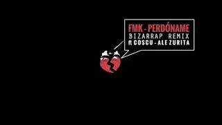 Perdóname - Trap  - FMK Remix 2018