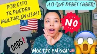 VI#2-POR ESTO TE MULTAN EN USA!!😱🇺🇸|NORMAS DE ESTADOS UNIDOS|LO QUE DEBES SABER|DOMINICANA EN USA
