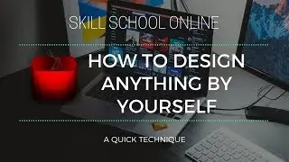 How to Design Anything By Yourself Online