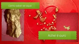 How to identify if what you found is gold? Tests to see if it's real gold!