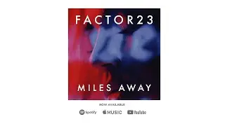 Factor23 - MilesAway (Kelouwhi Trailer)