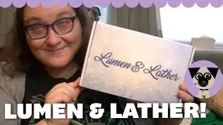 Lumen and Lather! Spa & Beauty Subscription Box Opening