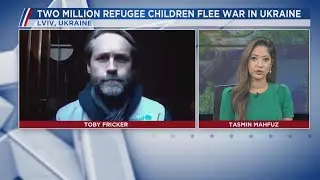 UNICEF: Protecting Ukrainian refugee children (Part 2)