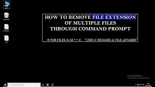 How to remove file extension from multiple files through command prompt