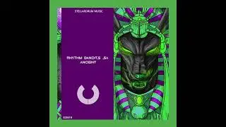 Rhythm Bandit   Ancient Original Mix