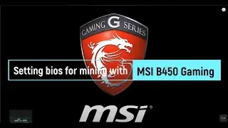 Setting bios for mining with MSI B450 Gaming