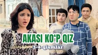 AKASI KO‘P QIZ 😄| 3-4-QISMLAR