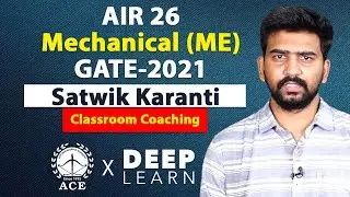 Mr. Satwik Karanti, GATE2021 All India 26th Ranker in Mechanical Engineering (ME) | ACE  DeepLearn