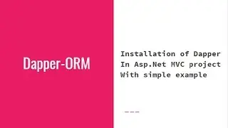 Dapper ORM - Connect and Retrieve data from SQL database using Dapper with Asp.Net MVC 5