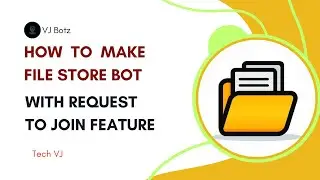 How To Create File Share Bot With Request To Join Feature | Tech VJ | Telegram