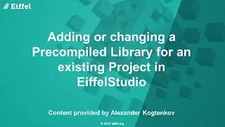 Adding or Changing a Precompiled Library in an existing EiffelStudio Project