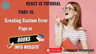 #84 | Part 15 |📚 Creating a Custom Error Page in React JS | Book Info Website in React JS | React JS