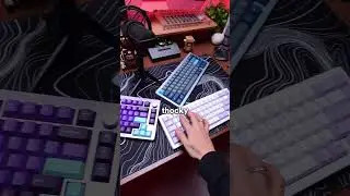 Creamy, thocky, or clacky switches? 