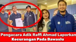 Pengacara Adik Raffi Ahmad Laporkan Kecurangan Pada Bawaslu