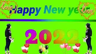 happy new year 2022 Green Screen effect background   2022 🔥🔥