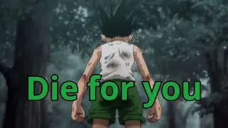 Hunter x Hunter- Gon (AMV) die for you