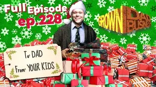 FULL Episode 'To DAD From YOUR KIDS' | Ep.228 | #GrownDadBusiness podcast Aaron Kleiber #comedy #dad
