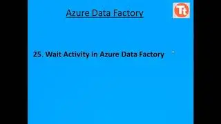 25. Wait Activity in Azure Data Factory | Azure Data Factory Tutorial | TechTake