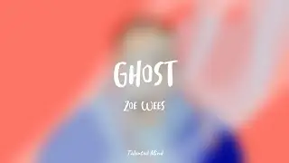 Zoe Wees - Ghost (Lyrics)