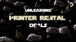 Deals that are out of this world! - Printer Rentals