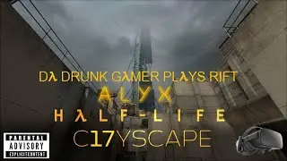 -RIFT- HALF LIFE: ALYX *C17YSCAPE* MOD -FINALE- (Bodycam)