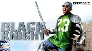 Black Knight - Astonishingly Preposterous? I Front Row Cinema 21