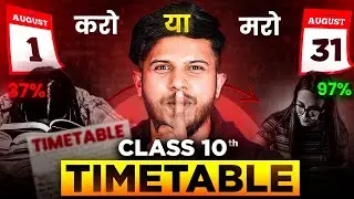 Class 10 Board :August Timetable for Topper Student (Ab No Bakwas 😤)