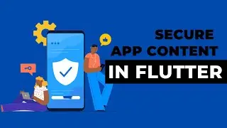 How to Secure your App content in Flutter