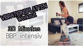 Vibrations Workout BBP intensiv + Stretching 30 Minuten / Das BESTE zu HAUSE!
