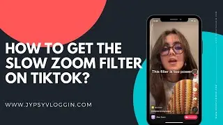 How to get the Slow Zoom filter on TikTok