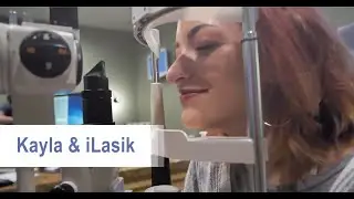 Kayla's iLASIK Journey TO AMAZING SIGHT!