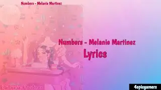 Numbers- Melanie Martinez (LYRICS)