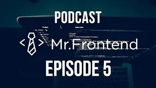 Mr Frontend Podcast #5: VueJS Conference, Frontend Love Conference, Web Development News