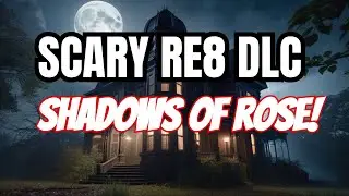 Resident Evil got SCARY AGAIN!  RE8 DLC is creepy AF.