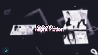 love2 - Alight Motion