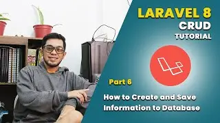 LARAVEL CRUD TUTORIAL Part 6: How to Create and Save Information to Database