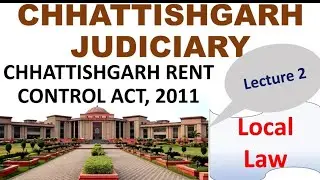 Chhattisgarh Rent Control Act, 2011 | Local Law | Lecture-2 | Definition | Chhattisgarh Judiciary