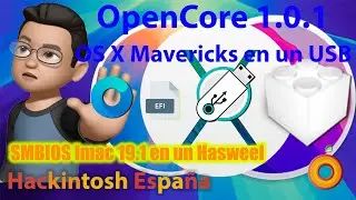 Hackintosh España. USB de inicio de OS X Mavericks en OpenCore 1.0.1 con iMac 19.1