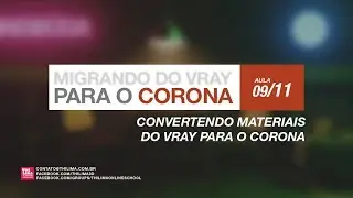 Migrando do Vray para o Corona: 