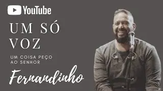FERNANDINHO | Uma coisa peço ao senhor