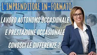 CONOSCI LA DIFFERENZA TRA IL LAVORO AUTONOMO OCCASIONALE E LA PRESTAZIONE OCCASIONALE ?