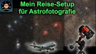 Einfaches und leichtes Reise-Setup für die Astrofotografie | Aufbau, Einnorden, Fotografieren