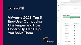 VMworld 2021: Top 5 End-User Computing Challenges & How ControlUp Can Help You Solve Them