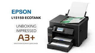 Epson L15150 EcoTank A3+ Printer UNBOXING IMPRESSED 