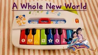 A Whole New World (Aladdin) on a kids toy piano