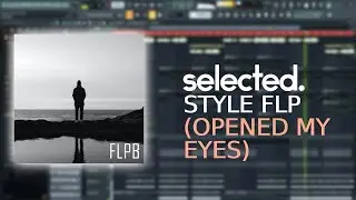 (SOLD)Melodic Selected. Style FLP + Royalty Free Vocals (OPENED MY EYES)