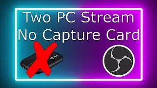 Two PC Stream Setup (No Capture Card)