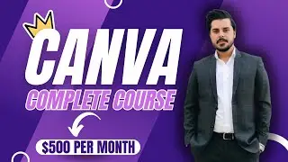 Complete Canva Course for Beginners | FULL Canva Tutorial 2024